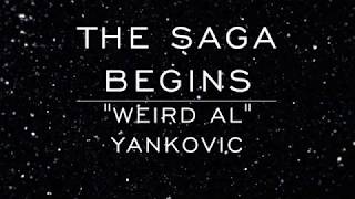 The Saga Begins - &quot;Weird Al&quot; Yankovic - Lyrics
