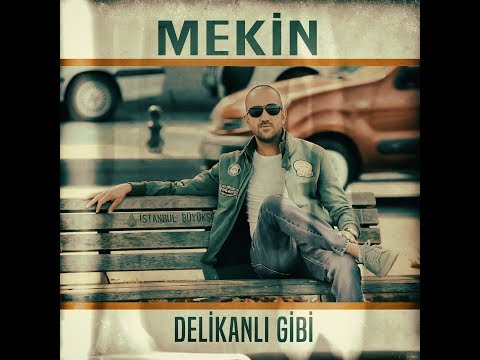 MEKİN - DELİKANLI GİBİ...