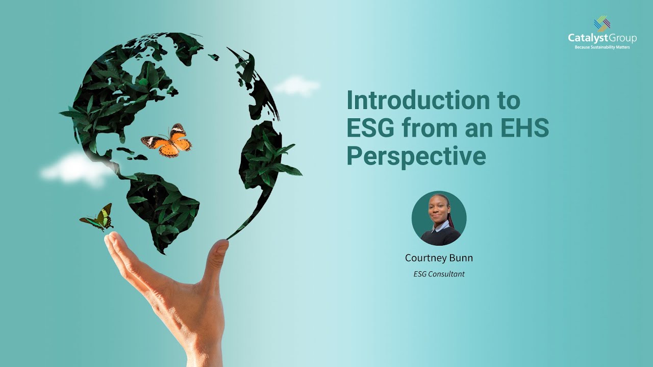 Introduction to ESG from an EHS Perspective  | The Catalyst Group