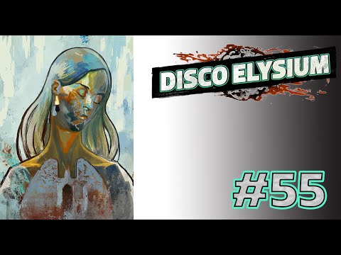 [55] Dolores Dei ▶ Disco Elysium Playthrough ▶ Let's Play Disco Elysium Blind