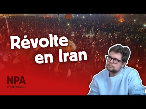 Comprendre la révolte actuelle en Iran