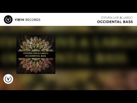 Steven Live x LargO - Occidental Bass [Vib'in records]
