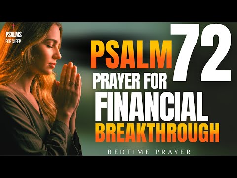 Psalm 72: A POWERFUL Prayer for FINANCIAL BREAKTHROUGH | A Prayer for ABUNDANT WEALTH and PROSPERITY