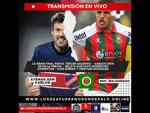 EN VIVO -  ATENAS DE SAN CARLOS VS DEPORTIVO MALDONADO - FINAL POR ASCENSO DE URUGUAY