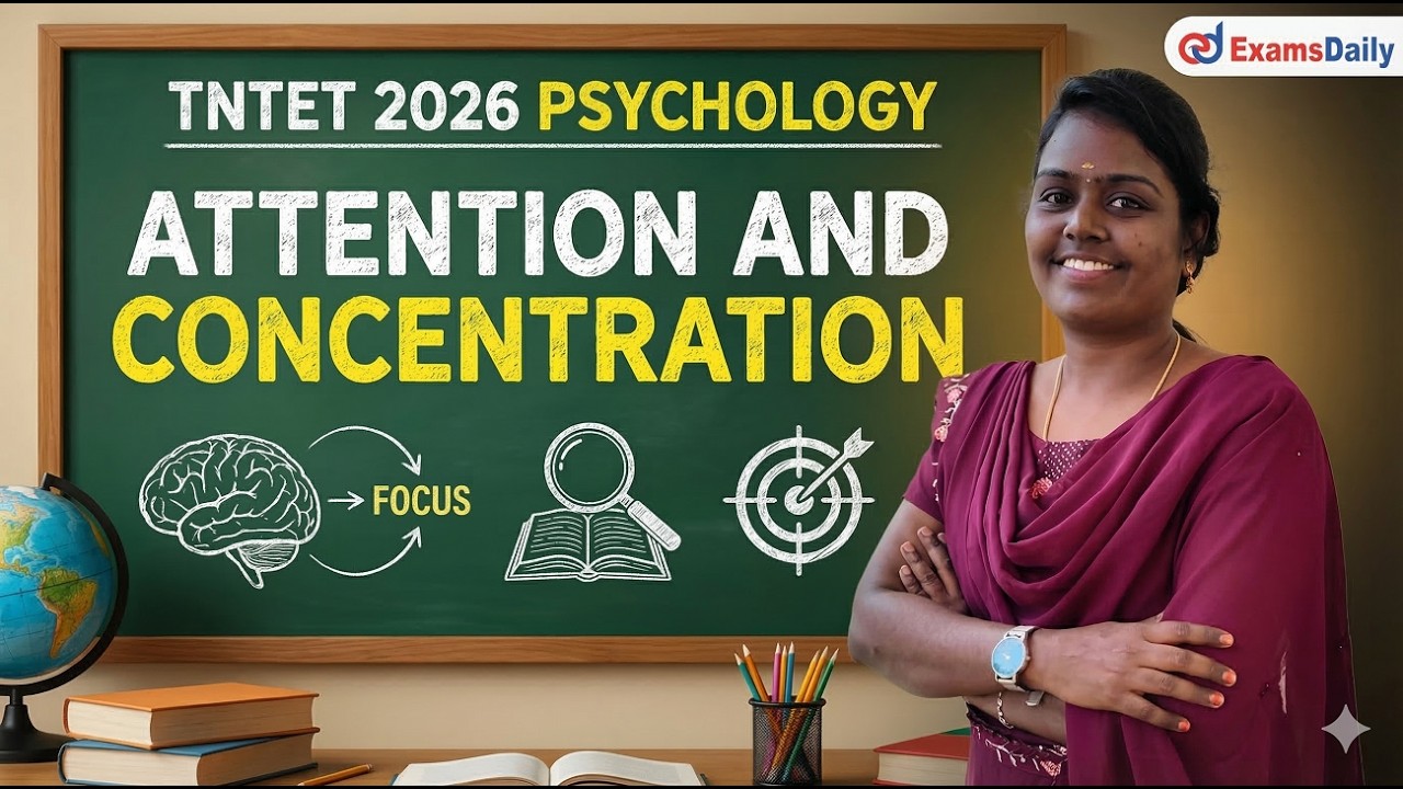 TNTET 2026 - PSYCHOLOGY - ATTENTION & CONCENTRATION