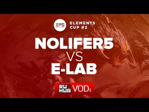 NoLifer5 vs E-Lab,Elements Cup #2