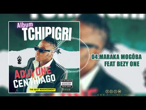 04.ADJI ONE CENTHIAGO FEAT BEZY ONE - MARAKO MOGOBA  ( ALBUM TCHIPIGRI )