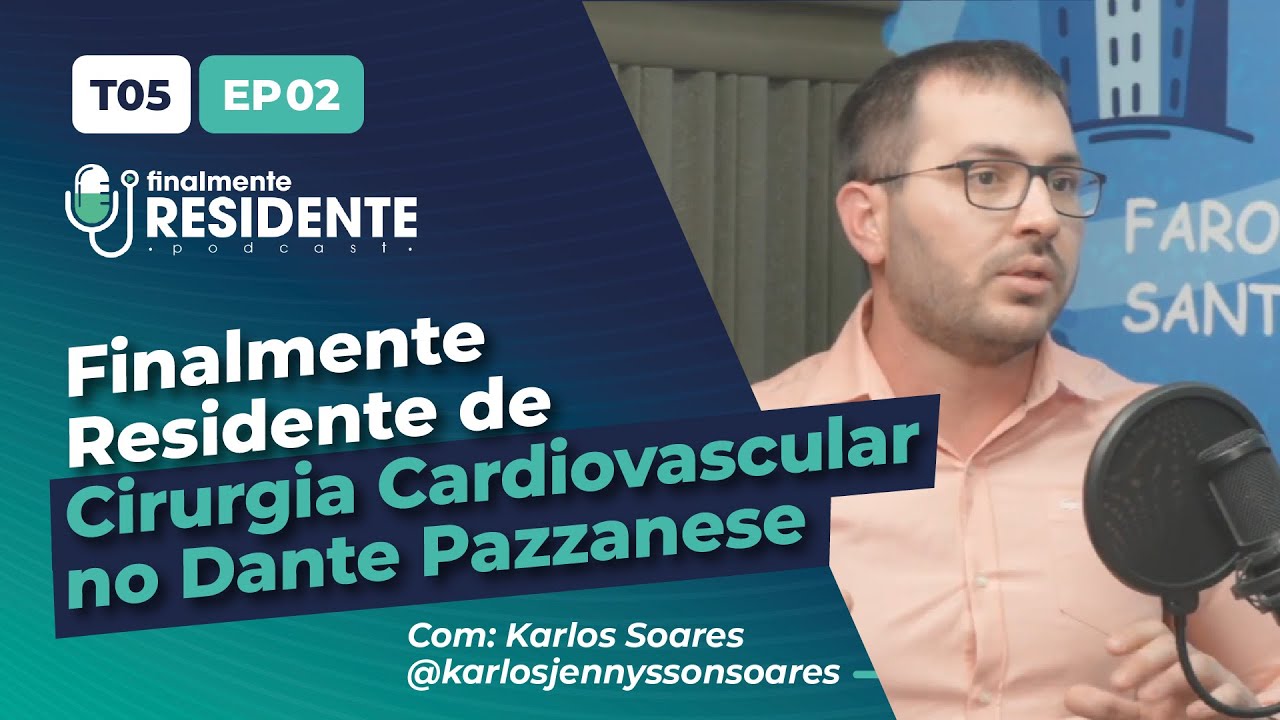 Finalmente Residente de Cirurgia Cardiovascular com Karlos Soares (Dante Pazzanese)