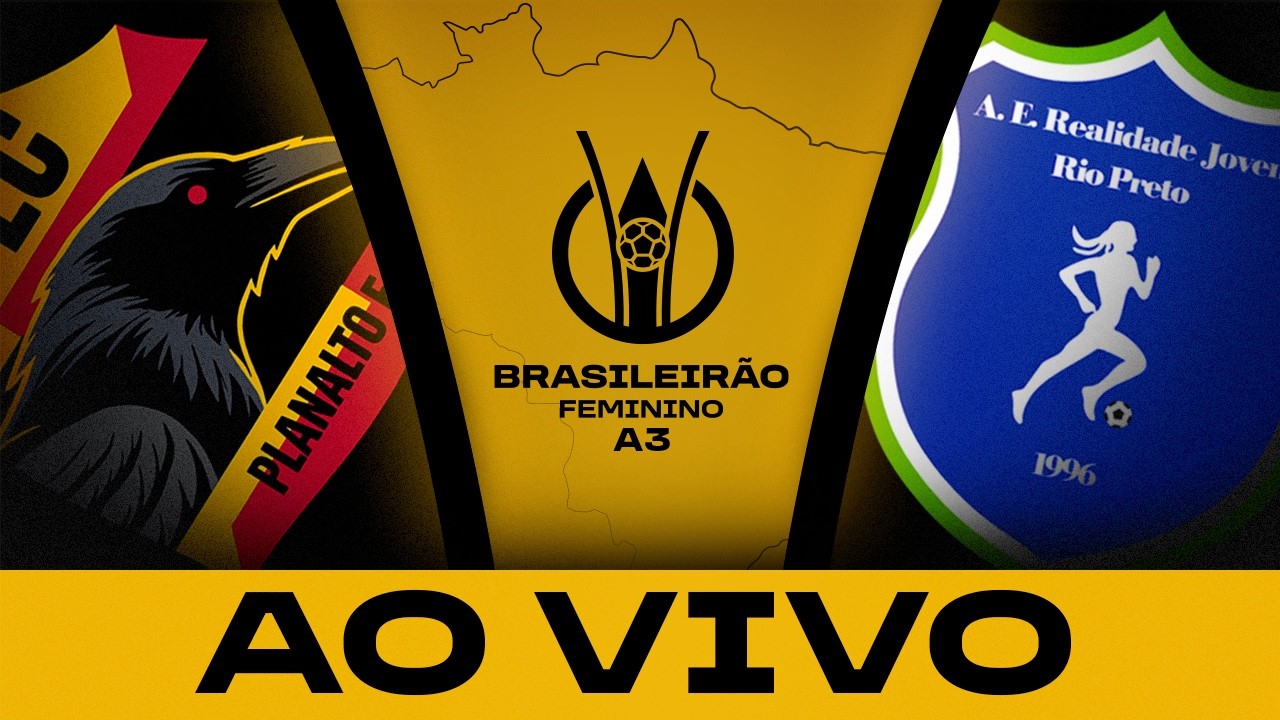 AO VIVO COM IMAGENS: PLANALTO x REALIDADE JOVEM | BRASILEIRÃO FEMININO A3