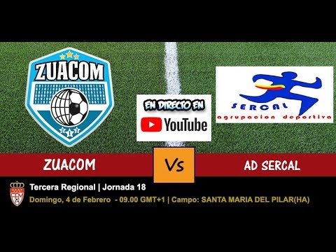🔴 ZUACOM VS AD SERCAL (DIRECTO - LIVE) - 04/02/2018 a las 09.00