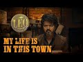 My Life Is In This Town Leo Video Song With Esubs Clear Audio Vijay Trisha Arjun Loki