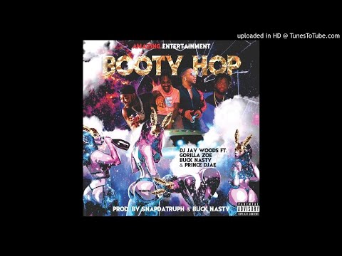 DJ Jay Woods - Booty Hop (feat. Gorilla Zoe, Buck Nasty & Prince DJae)