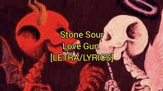 Stone Sour - Love Gun - [LETRA/LYRICS]