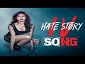 Hate Story IV All Song Uravashi Rautela Downlaod The Song See In Description