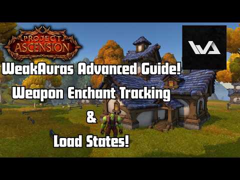 Advanced Weak Aura Guide Project Ascension | Bronzebeard | Elune | Classic+ | World of Warcraft