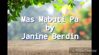 Mas Mabuti Pa - Janine Berdin (Lyrics)