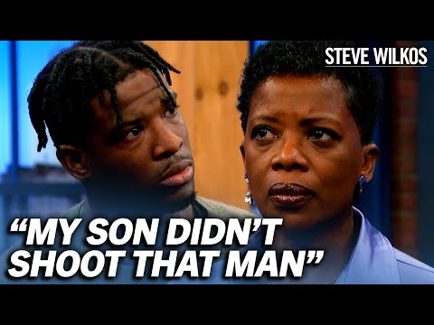 MY SON DIDN'T SHOOT THAT MAN | Steve Wilkos