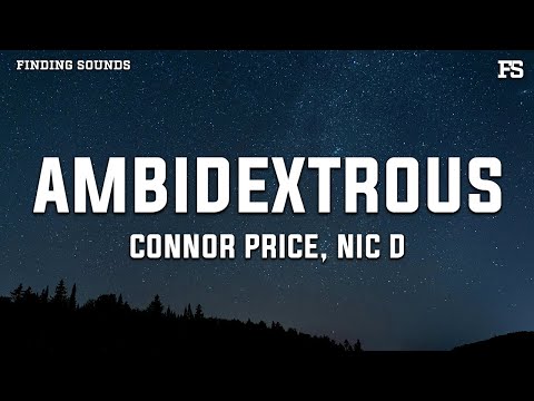 Connor Price & Nic D - Ambidextrous (Lyrics)