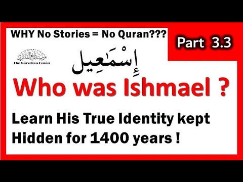 YT80 Who Was Ishmael?How we were taught the wrong story of Issmail for1400years.Irrefutable evidence