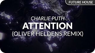 Charlie Puth - Attention (Oliver Heldens Remix)