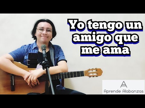 ¿Cómo tocar Yo Tengo Un Amigo Que Me Ama? | Aprende Alabanzas