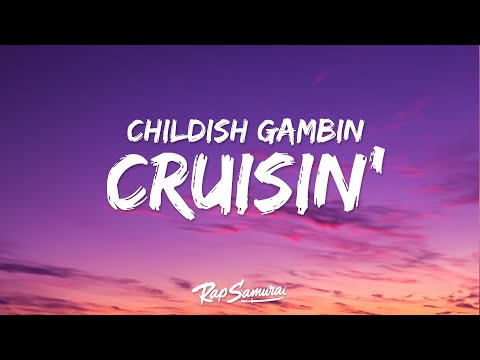 Childish Gambino - Cruisin' (Lyrics) ft. Yeat