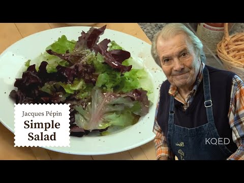 Simplest Green Salad | Jacques Pépin Cooking at Home  | KQED