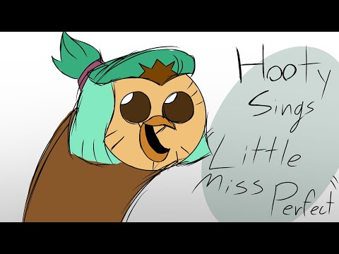 Hooty Sings “Little Miss Perfect” - Owl House Animatic