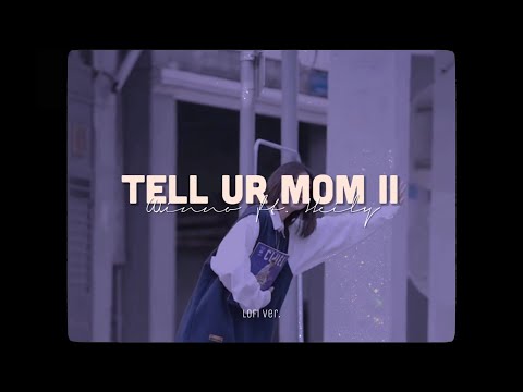 Tell Ur Mom II - Winno ft. Heily x Ryan「Lo - Fi Version by 1 9 6 7」/ Official Music Video