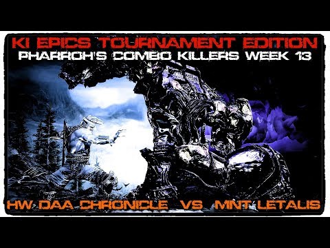 KI EPICS TE: PCK WEEK 13 (HW Daa Chronicle VS MnT Letalis)