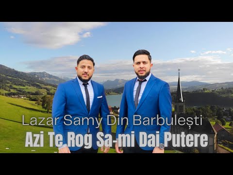 Lazar & Samy Din Barbulesti Azi Te Rog Sa-mi Dai Putere [Oficial Video 2023]