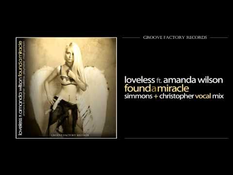 Loveless ft. Amanda Wilson - Found a Miracle (Simmons & Christopher Vocal Mix)