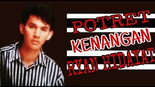 Download lagu POTRET KENANGAN 'RYAN HIDAYAT' mp3