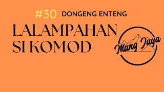 Download lagu Dongeng Sunda - Lalampahan Si Komod, Bagian 30, Dongeng Enteng Mang Jaya @MangJaya mp3 Download lagu Dongeng Sunda - Lalampahan Si Komod, Bagian 30, Dongeng Enteng Mang Jaya @MangJaya mp3