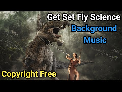 Get Set Fly Science Original Background Music (Copyright Free Music)