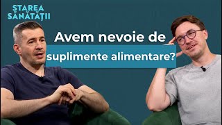 Interviu Dr. Mihail Pautov. Avem nevoie să luăm suplimente alimentare?