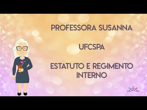 Professora Susanna - UFCSPA - Estatuto e Regimento interno