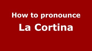 How to pronounce La Cortina