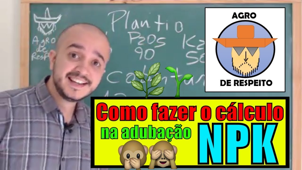 Cálculo de adubação NPK simplificado! Inicie seu estudo com o pé direito e não esqueça nunca mais!