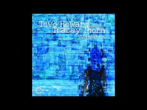 Tevo Howard feat. Tracey Thorn - Without Me (Marcus Worgull Dub Dixon Edit)