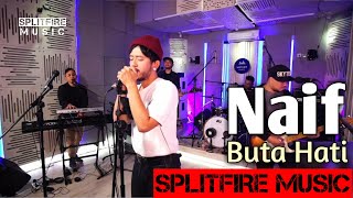 Download lagu Naif - Buta Hati || LIVE COVER || (SPLITFIRE MUSIC) mp3