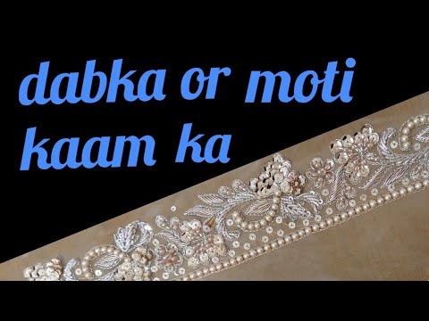 dabka moti or sitaron ka kaam, decent stylish,& different design, very beautiful, boutique ka kaam.