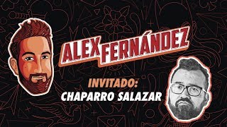Chaparro Salazar - Ep. 33 - El Podcast de Alex Fdz