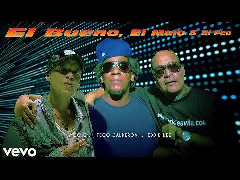 Vico C,Tego Calderon, Eddie Dee - El Bueno, El Malo & El Feo 2023 (Video Oficial)