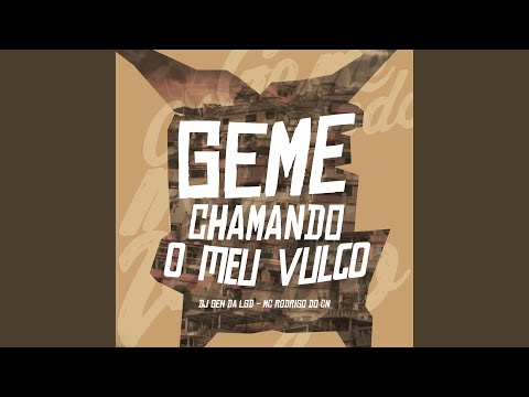 Geme Chamando Meu Vulgo