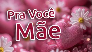 PARA UMA PESSOA MUITO ESPECIAL 💖 UM FELIZ DIA DAS MÃES 💖💝❤️