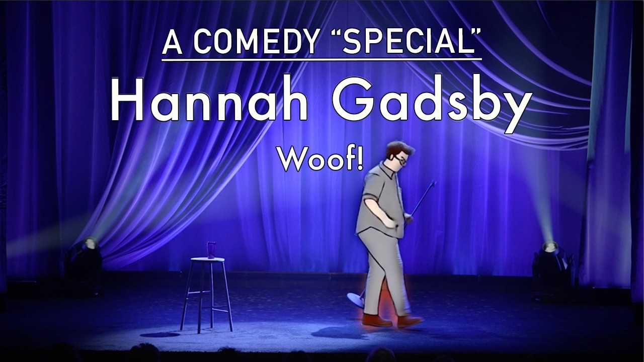 WOOF! A Special Kind of Comedy Special by Hannah Gadsby