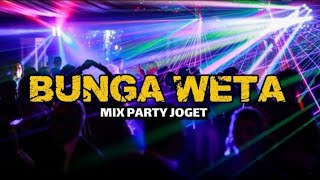 Download lagu BUNGA WETA MIX PARTY JOGET BY MIKY TANY  mp3