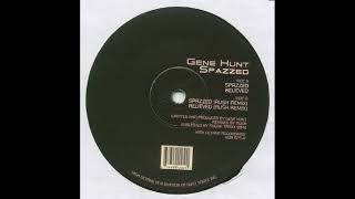 Gene Hunt - Spazzed (DJ Rush Remix)