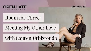 16. Room for Three: Meeting My Other Love with Lauren Urbiztondo
